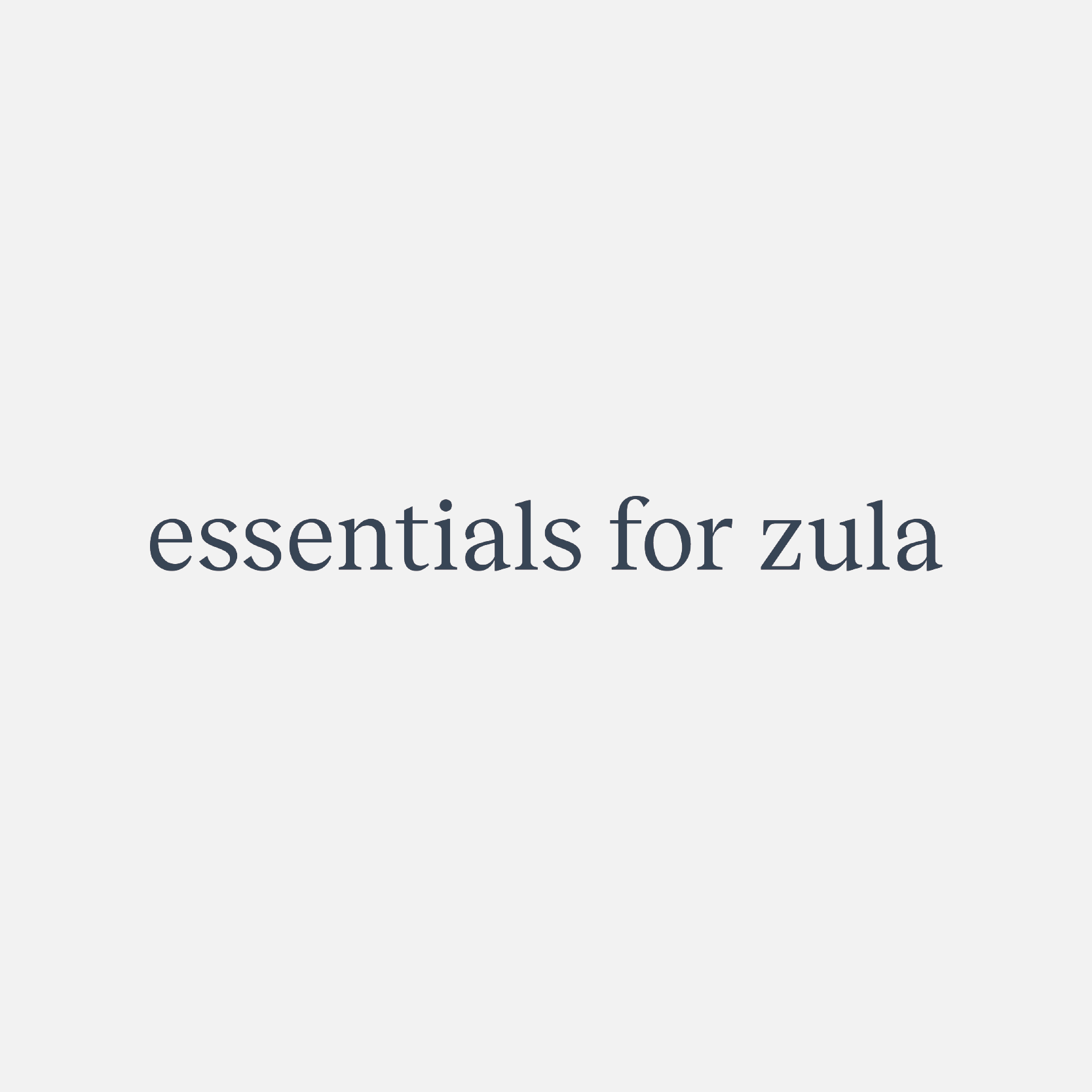Essentials for Zula Ethical Connections